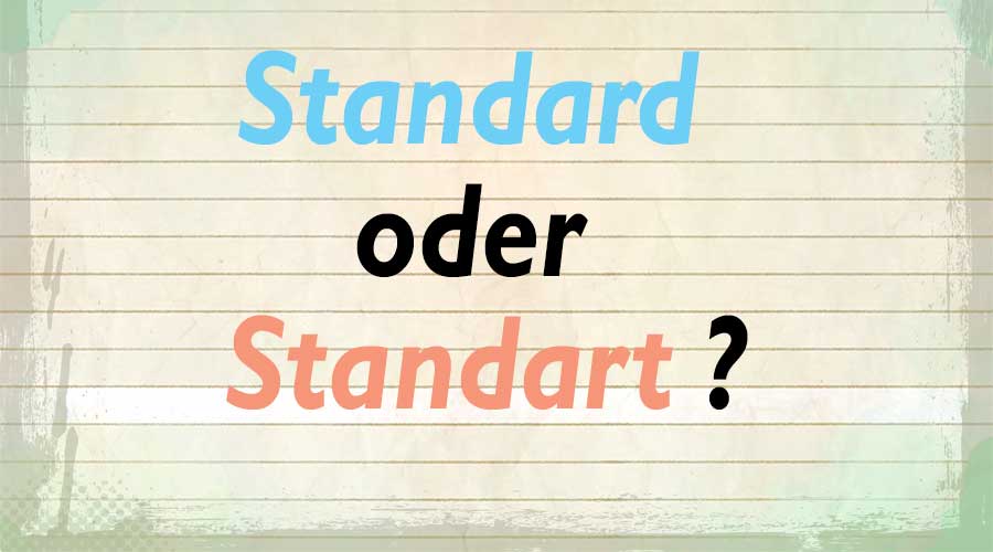 Standard oder Standart